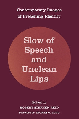 Slow of Speech and Unclean Lips by Reid, Robert Stephen