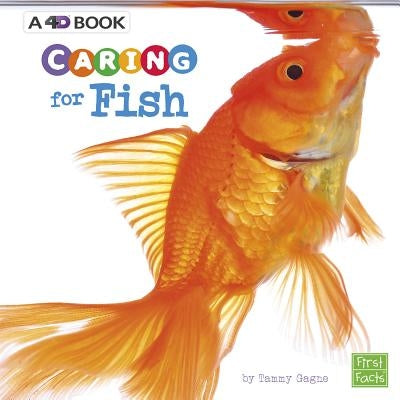Caring for Fish: A 4D Book by Gagne, Tammy