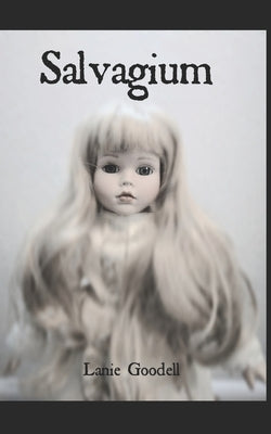 Salvagium by Goodell, Lanie