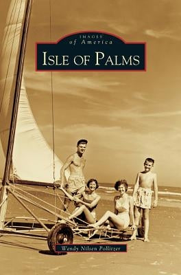 Isle of Palms by Pollitzer, Wendy Nilsen
