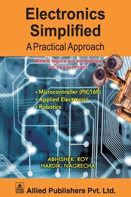 Electronics Simplified A Practical Approach by Roy, Abhishek