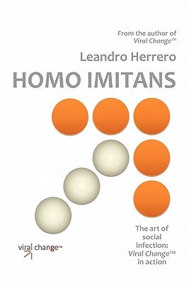 Homo Imitans. the Art of Social Infection: Viral Change in Action. by Herrero, Leandro