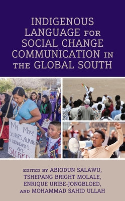 Indigenous Language for Social Change Communication in the Global South by Salawu, Abiodun