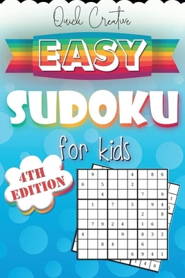 Easy Sudoku For Kids 4th Edition: Sudoku Puzzle Book Including 330 EASY Sudoku Puzzles with Solutions, Great Gift for Beginners or Kids by Creative, Quick