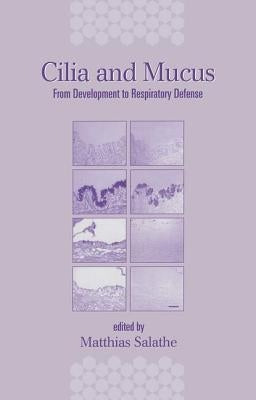 Cilia and Mucus: From Development to Respiratory Defense by Salathe, Matthias