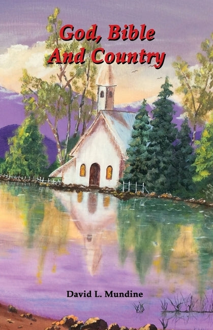 God, Bible And Country by Mundine, David L.
