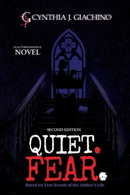 Quiet. Fear.: An Autobiographical Novel by Giachino, Cynthia J.