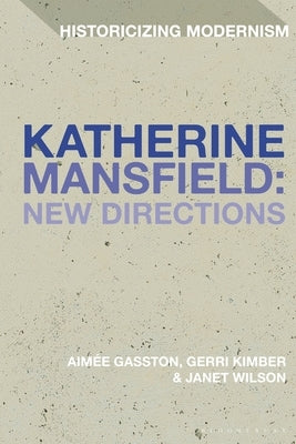 Katherine Mansfield: New Directions by Gasston, Aimée