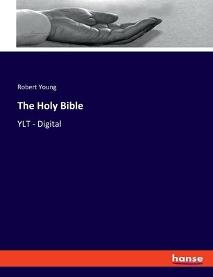 The Holy Bible: YLT - Digital by Young, Robert