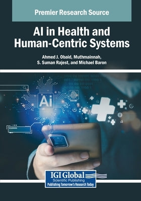 AI in Health and Human-Centric Systems by Obaid, Ahmed J.
