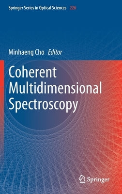Coherent Multidimensional Spectroscopy by Cho, Minhaeng
