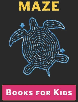 Maze Books for Kids: A Maze Activity Book for Kids (Maze Books for Kids) by Book, Puzzle