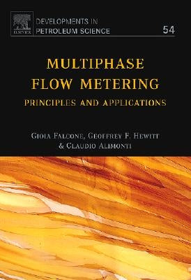 Multiphase Flow Metering: Principles and Applications Volume 54 by Falcone, Gioia
