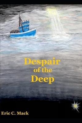 Despair of the Deep by Mack, Eric C.