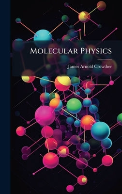 Molecular Physics by Crowther, James Arnold