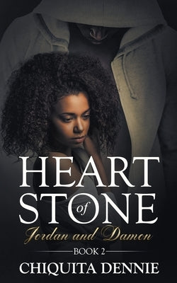 Heart of Stone Series Book 2 Jordan&Damon by Dennie, Chiquita