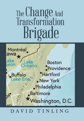 The Change and Transformation Brigade by Tinling, David