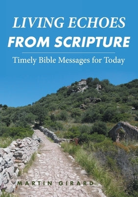 Living Echoes from Scripture by Girard, Martin