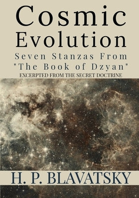 Cosmic Evolution: Seven Stanzas from "The Book of Dzyan" by Logan, Dennis