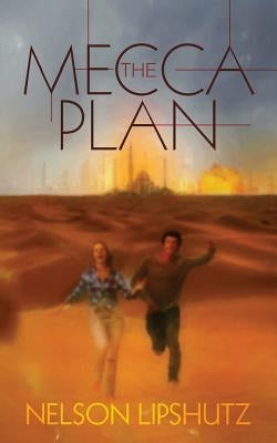 The Mecca Plan by Lipshutz, Nelson