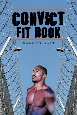Convict Fit Book by Caine, Brandon