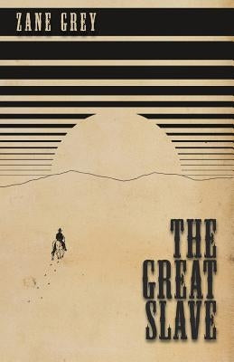 The Great Slave by Grey, Zane