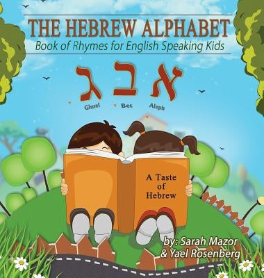 The Hebrew Alphabet: Book of Rhymes for English Speaking Kids by Mazor, Sarah