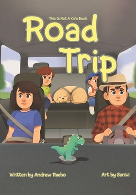 This Is Not A Kid's Book - Road Trip by There Is No Last Name Come on Amazon Sto