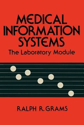 Medical Information Systems: The Laboratory Module by Grams, Ralph R.