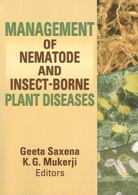 Management of Nematode and Insect-Borne Plant Diseases by Mukerji, K. G.