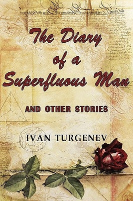 The Diary of a Superfluous Man and Other Stories by Turgenev, Ivan Sergeevich