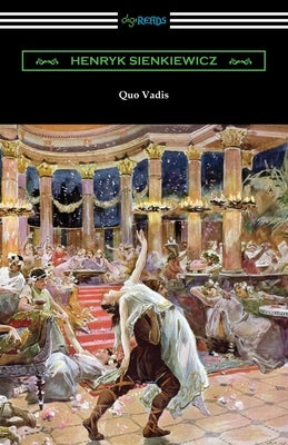 Quo Vadis: A Narrative of the Time of Nero by Sienkiewicz, Henryk