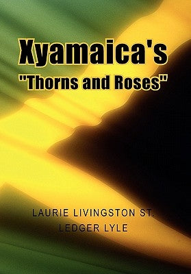 Xyamaica's ''Thorns and Roses'' by Lyle, Laurie Livingston St Ledger