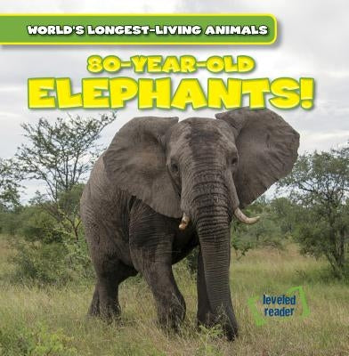 80-Year-Old Elephants! by Atlantic, Leonard