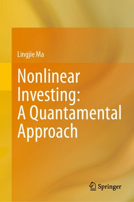 Nonlinear Investing: A Quantamental Approach by Ma, Lingjie