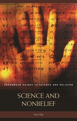 Science and Nonbelief by Edis, Taner