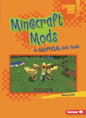 Minecraft Mods: An Unofficial Kids' Guide by Leed, Percy