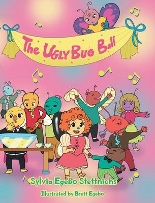 The Ugly Bug Ball by Stettnichs, Sylvia Egebo