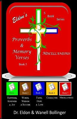 Eldon's Proverbs & Memory Verses: Miscellaneous by Bollinger, Eldon &. Wanell