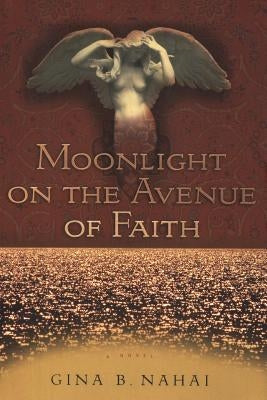Moonlight on the Avenue of Faith by Nahai, Gina B.