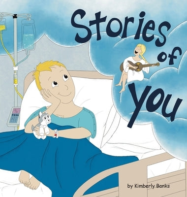 Stories of You: Hope for kids with cancer by Banks, Kimberly