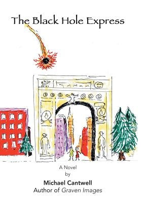 The Black Hole Express by Cantwell, Michael