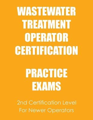 Practice Exams: Wastewater Treatment Operator Certification by Tesh, Ken