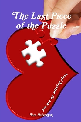 The Last Piece of the Puzzle by Halvorson, Tom