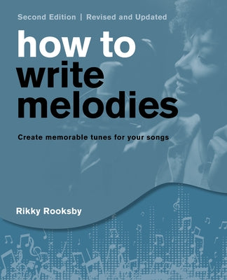 How to Write Melodies by Rooksby, Rikky