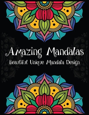 Amazing Mandalas Beautiful Unique Mandala Design: Mandala coloring book for adult stress relief, relaxation and happiness. World's most amazing mandal by Studio, Printouch