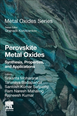 Perovskite Metal Oxides: Synthesis, Properties and Applications by Moharana, Srikanta