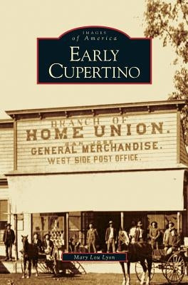 Early Cupertino by Lyon, Mary Lou