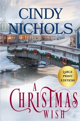 A Christmas Wish Large Print Edition by Nichols, Cindy