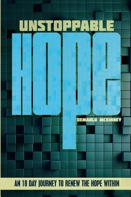 Unstoppable HOPE: 18 Day Journey to renew the HOPE within by McKinney, Demarlo Jovan
